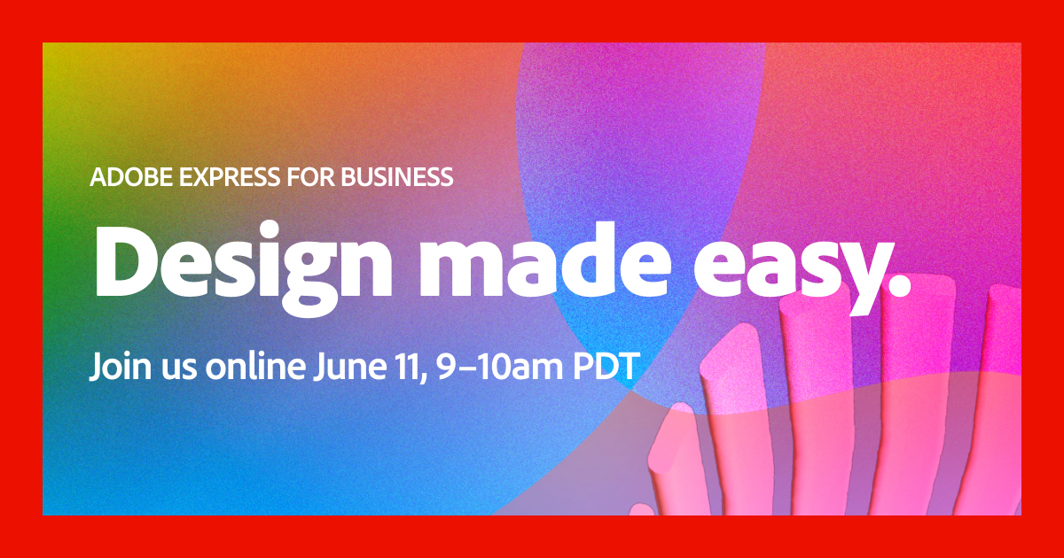 Design made easy: Adobe Express Event