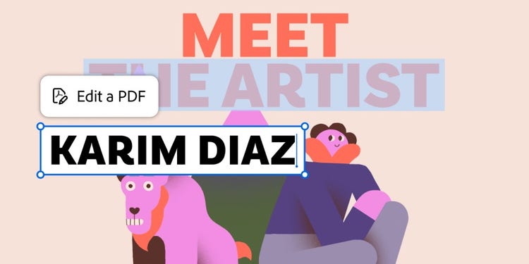 Illustration featuring a highlighted text of "Meet the artist" and ‘Karim Diaz, along with colorful imagery, and the 'Edit a PDF' Acrobat feature icon overlay.