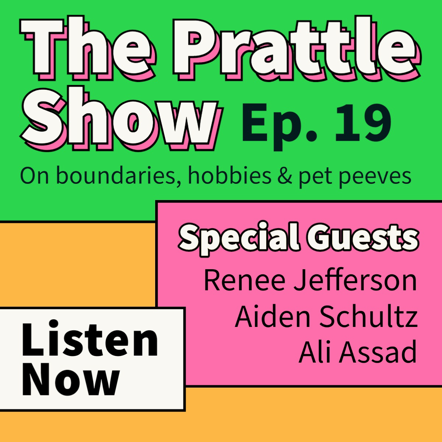 "The Prattle Show Ep. 19 On boundaries, hobbies & pet peeves" podcast cover art with a blocky neon background