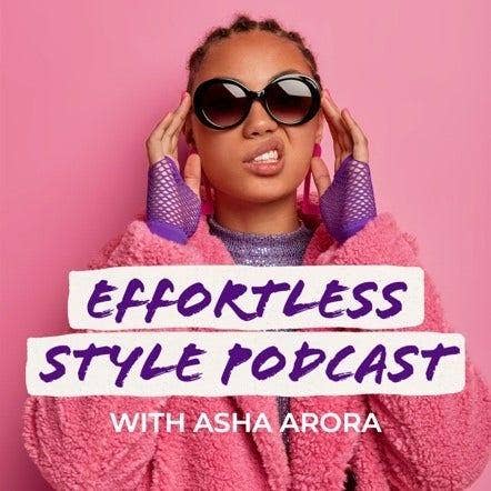"Effortless Style Podcast" cover art with a person in a pink coat, big sunglasses, and purple fishnet gloves sneering at the camera