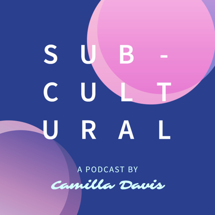 "Sub-Cultural" podcast cover art written over a blue background with pink and purple circles