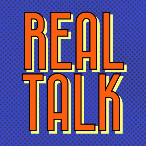 "Real Talk" podcast cover art written in orange 3D letter against a blue background