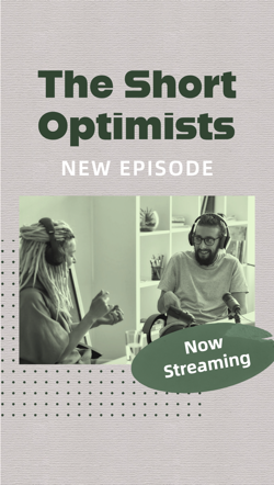 "The Short Optimists – New Episode Now Streaming" podcast promotion with a black and white image of the hosts