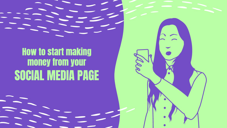 "How to start making money from your social media page" blog post header with a purple and green graphic of a person looking at their phone