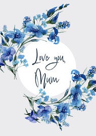 Blue Elegant Painted Flowers Love You Mum A5 Greeting Card