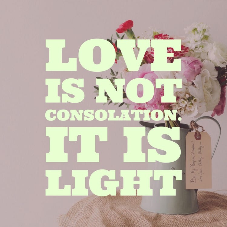 Love is not consolation. It is light Instagram Square