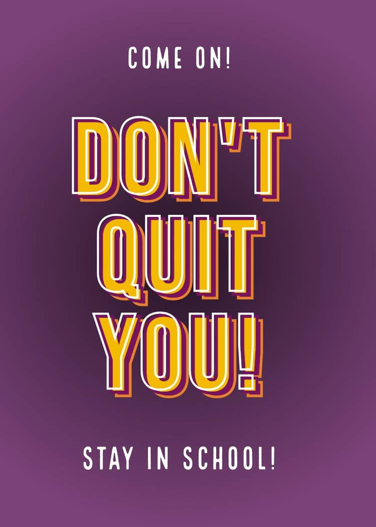 Purple Yellow and Orange Come on! Don’t Quit You! Stay in School! Poster